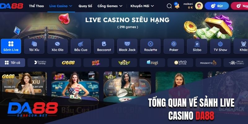 Tổng quan về sảnh Live Casino DA88 Tổng quan về sảnh Live Casino DA88